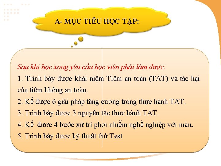 A- MỤC TIÊU HỌC TẬP: Sau khi học xong yêu cầu học viên phải