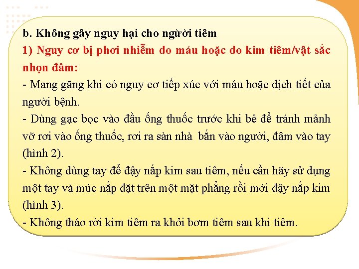 b. Không gây nguy hại cho ngừời tiêm 1) Nguy cơ bị phơi nhiễm