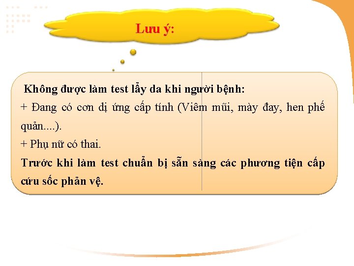 Lưu ý: Không được làm test lẩy da khi người bệnh: + Đang có