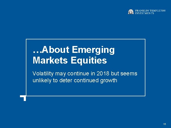 …About Emerging Markets Equities Volatility may continue in 2018 but seems unlikely to deter
