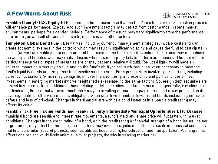 A Few Words About Risk Franklin Liberty. Q U. S. Equity ETF: There can