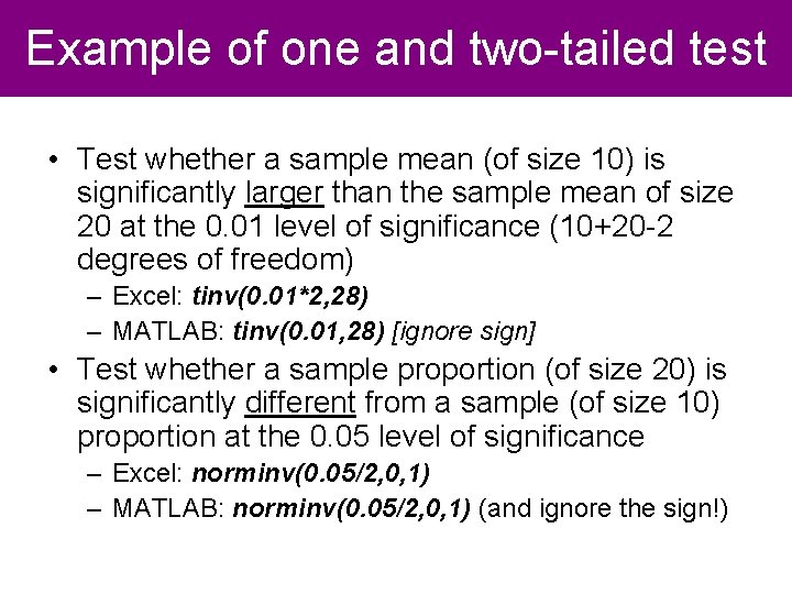 Example of one and two-tailed test • Test whether a sample mean (of size