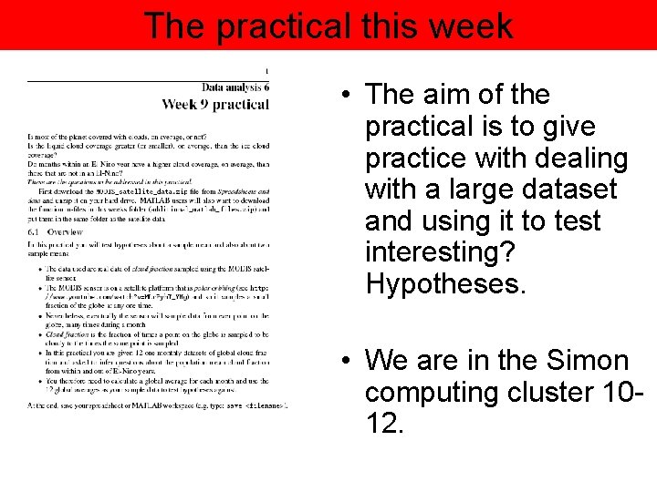 The practical this week • The aim of the practical is to give practice