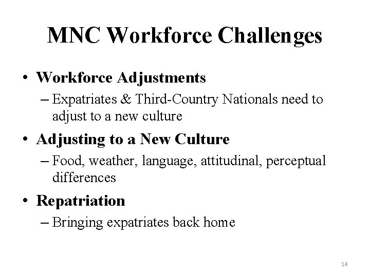 MNC Workforce Challenges • Workforce Adjustments – Expatriates & Third-Country Nationals need to adjust