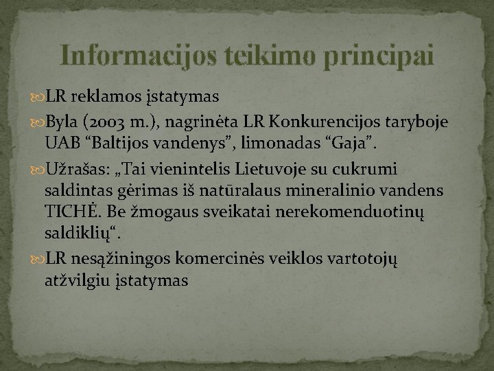 Informacijos teikimo principai LR reklamos įstatymas Byla (2003 m. ), nagrinėta LR Konkurencijos taryboje