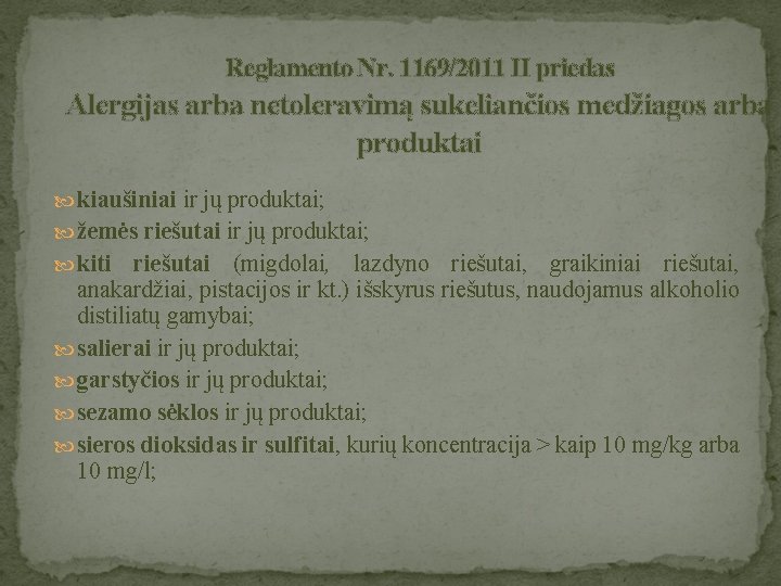 Reglamento Nr. 1169/2011 II priedas Alergijas arba netoleravimą sukeliančios medžiagos arba produktai kiaušiniai ir