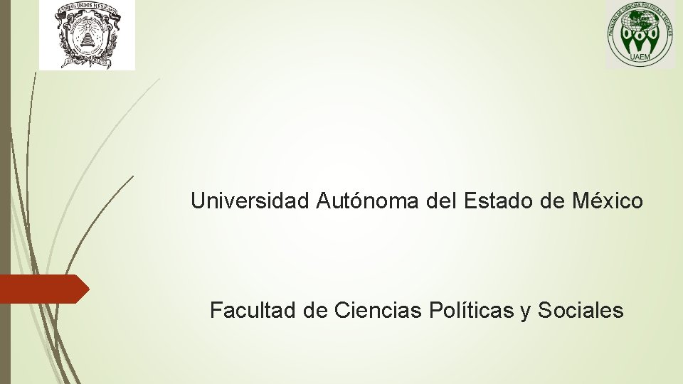 Universidad Autónoma del Estado de México Facultad de Ciencias Políticas y Sociales 