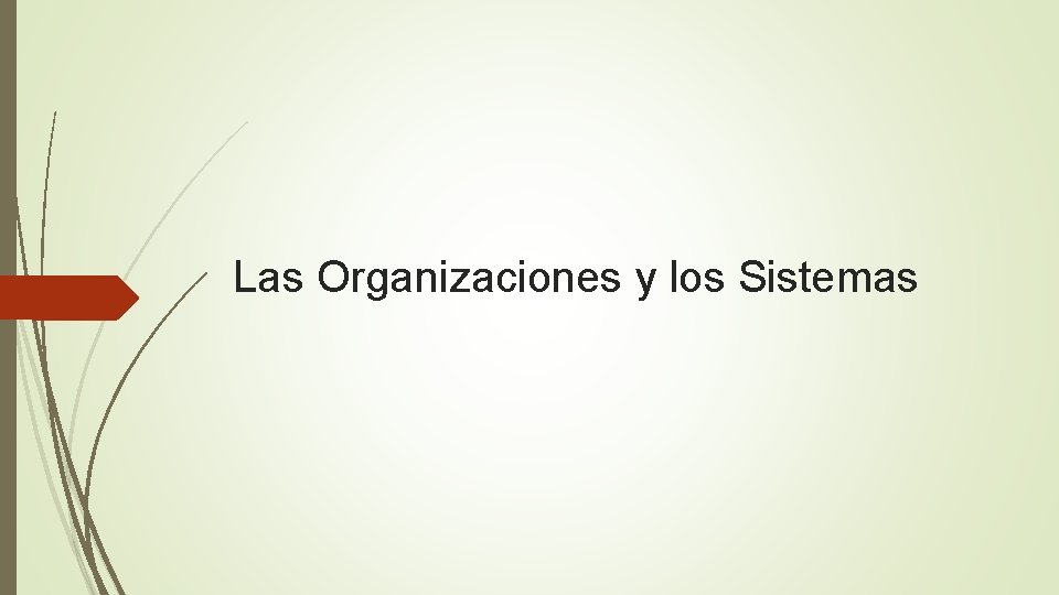 Las Organizaciones y los Sistemas 