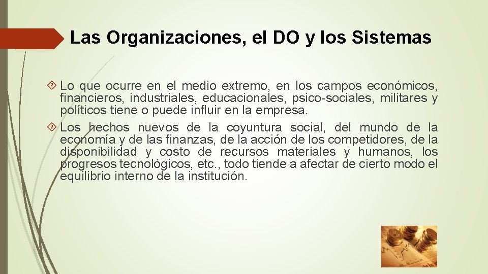 Las Organizaciones, el DO y los Sistemas Lo que ocurre en el medio extremo,