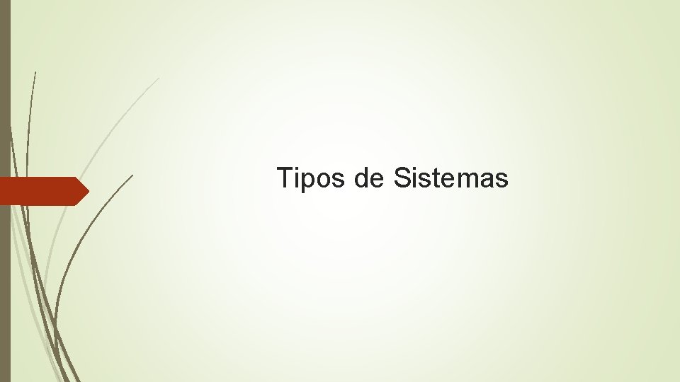 Tipos de Sistemas 