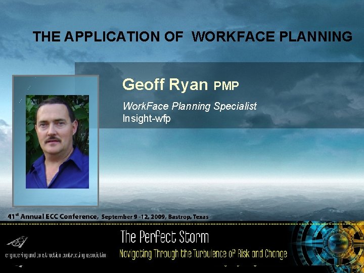 THE APPLICATION OF WORKFACE PLANNING Geoff Ryan PMP Work. Face Planning Specialist Insight-wfp 