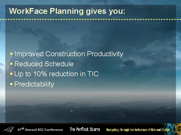 Work. Face Planning gives you: § Improved Construction Productivity § Reduced Schedule § Up