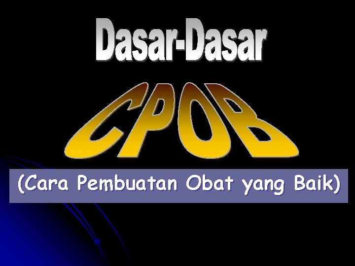 (Cara Pembuatan Obat yang Baik) 