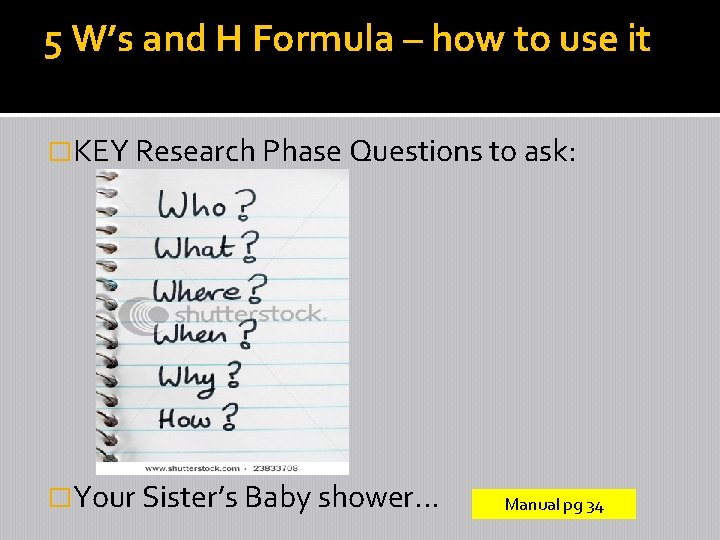 5 W’s and H Formula – how to use it �KEY Research Phase Questions