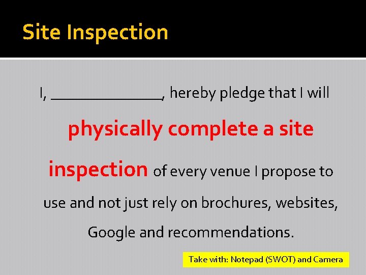 Site Inspection I, _______, hereby pledge that I will physically complete a site inspection