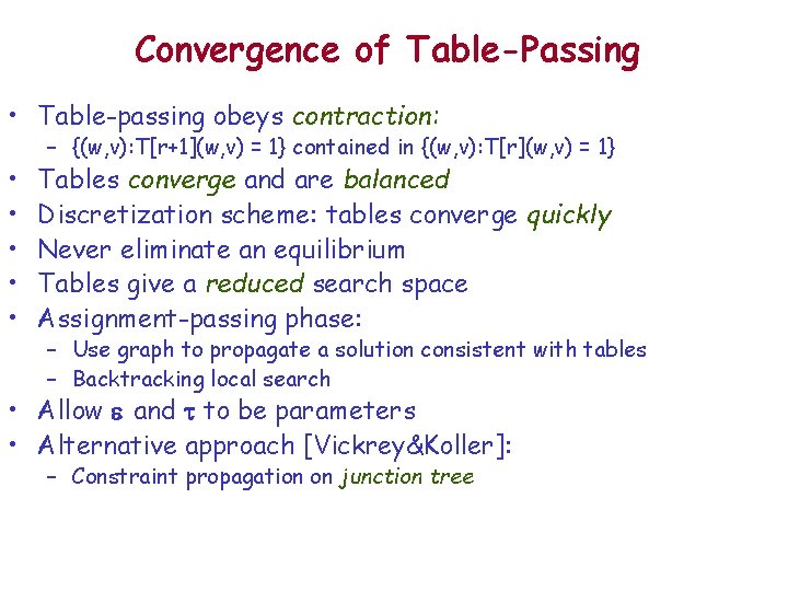 Convergence of Table-Passing • Table-passing obeys contraction: • • • – {(w, v): T[r+1](w,