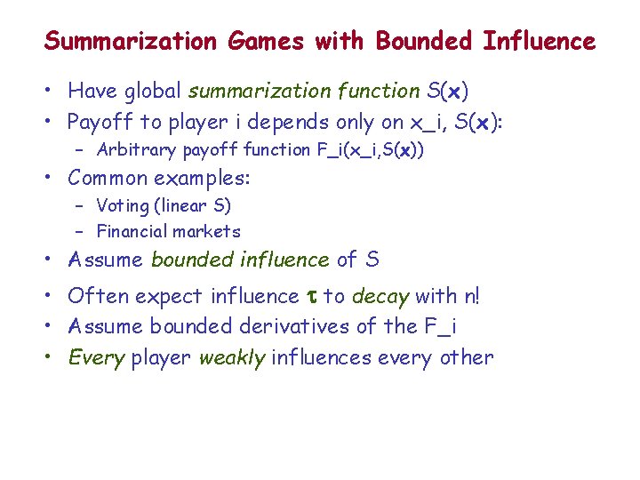 Summarization Games with Bounded Influence • Have global summarization function S(x) • Payoff to