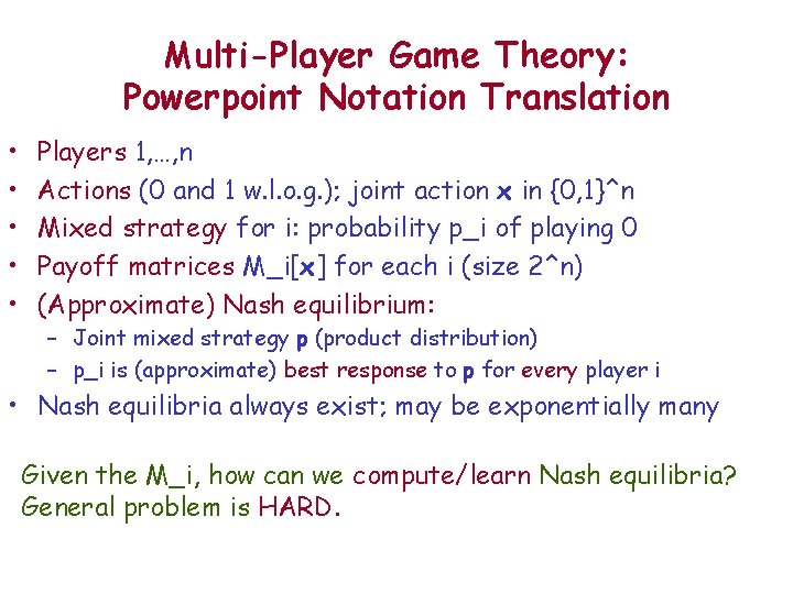 Multi-Player Game Theory: Powerpoint Notation Translation • • • Players 1, …, n Actions