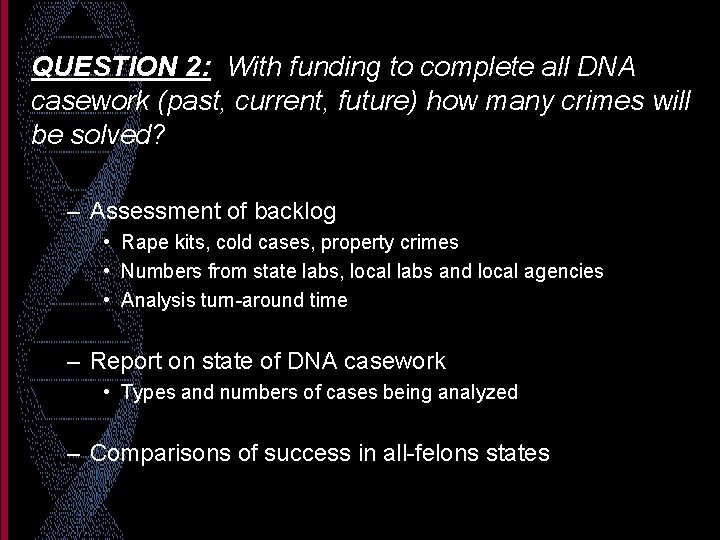 QUESTION 2: With funding to complete all DNA casework (past, current, future) how many