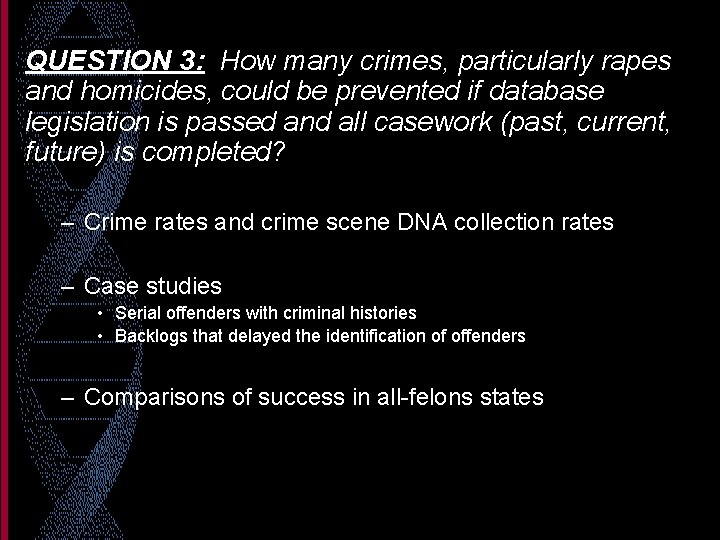 QUESTION 3: How many crimes, particularly rapes and homicides, could be prevented if database