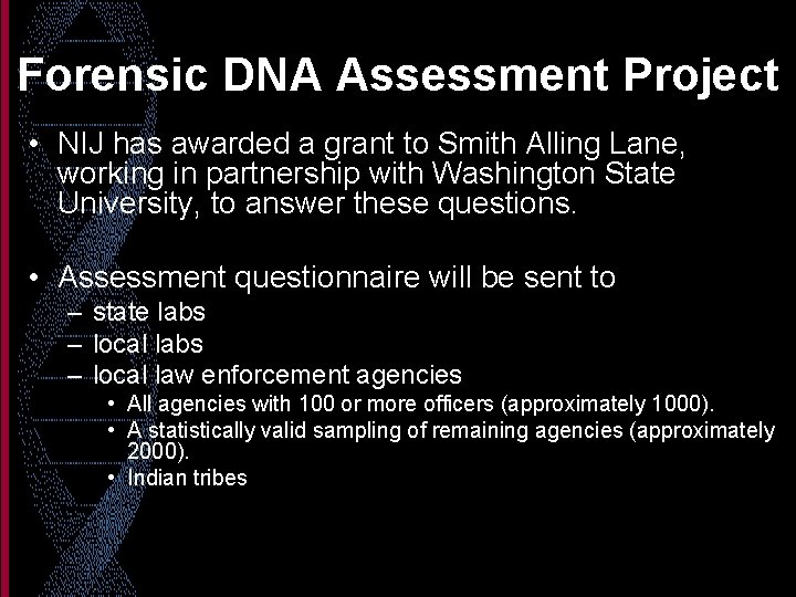 Forensic DNA Assessment Project • NIJ has awarded a grant to Smith Alling Lane,
