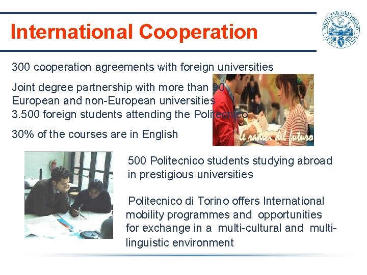 International Cooperation 300 cooperation agreements with foreign universities Joint degree partnership with more than International Cooperation 300 cooperation agreements with foreign universities Joint degree partnership with more than