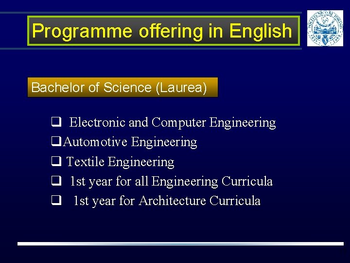 Programme offering in English Bachelor of Science (Laurea) q Electronic and Computer Engineering q. Programme offering in English Bachelor of Science (Laurea) q Electronic and Computer Engineering q.