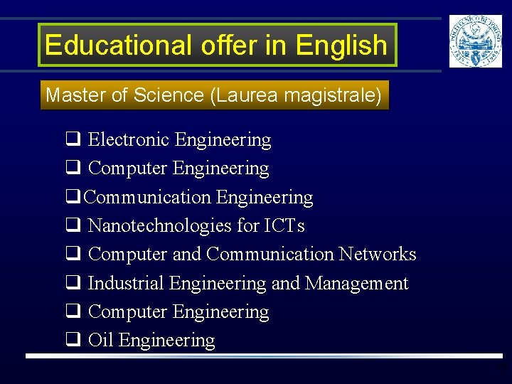 Educational offer in English Master of Science (Laurea magistrale) q Electronic Engineering q Computer Educational offer in English Master of Science (Laurea magistrale) q Electronic Engineering q Computer