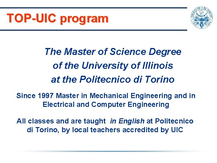 TOP-UIC program The Master of Science Degree of the University of Illinois at the TOP-UIC program The Master of Science Degree of the University of Illinois at the
