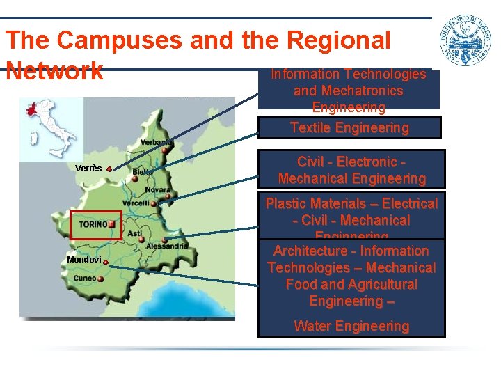 The Campuses and the Regional Information Technologies Network and Mechatronics Engineering Textile Engineering Verrès The Campuses and the Regional Information Technologies Network and Mechatronics Engineering Textile Engineering Verrès