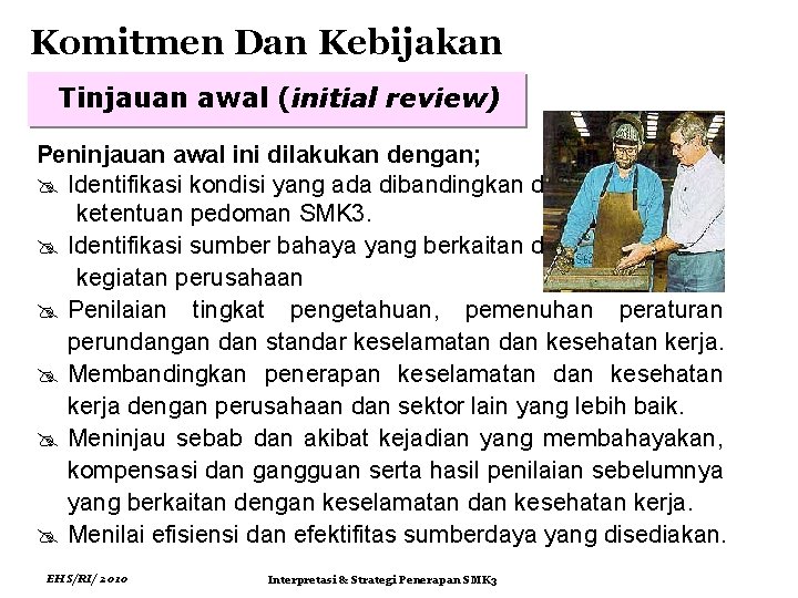 Komitmen Dan Kebijakan Tinjauan awal (initial review) Peninjauan awal ini dilakukan dengan; @ Identifikasi