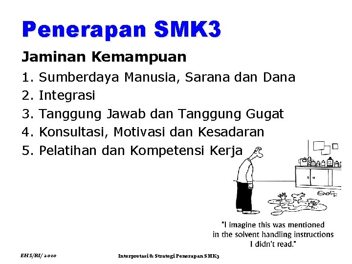 Penerapan SMK 3 Jaminan Kemampuan 1. 2. 3. 4. 5. Sumberdaya Manusia, Sarana dan