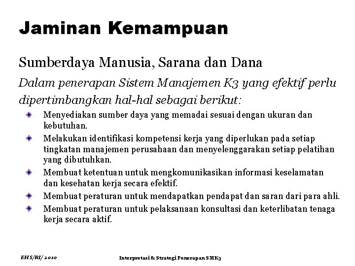 Jaminan Kemampuan Sumberdaya Manusia, Sarana dan Dana Dalam penerapan Sistem Manajemen K 3 yang