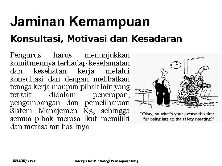 Jaminan Kemampuan Konsultasi, Motivasi dan Kesadaran Pengurus harus menunjukkan komitmennya terhadap keselamatan dan kesehatan