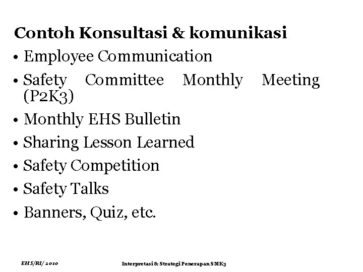 Contoh Konsultasi & komunikasi • Employee Communication • Safety Committee Monthly Meeting (P 2