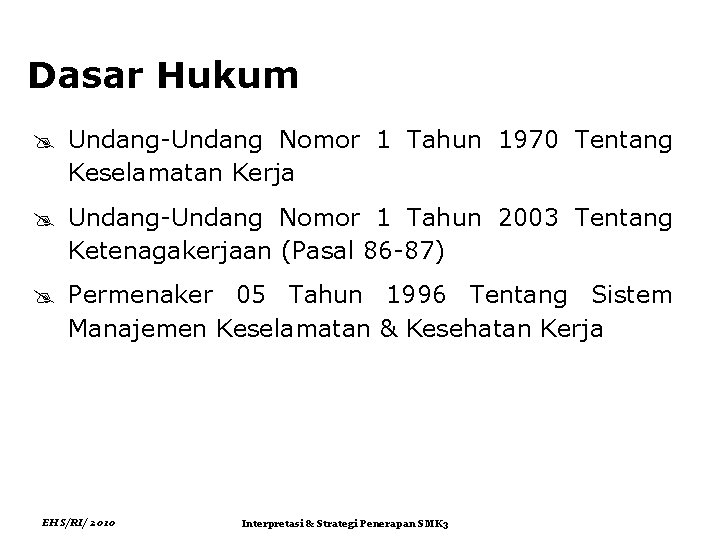 Dasar Hukum @ Undang-Undang Nomor 1 Tahun 1970 Tentang Keselamatan Kerja @ Undang-Undang Nomor