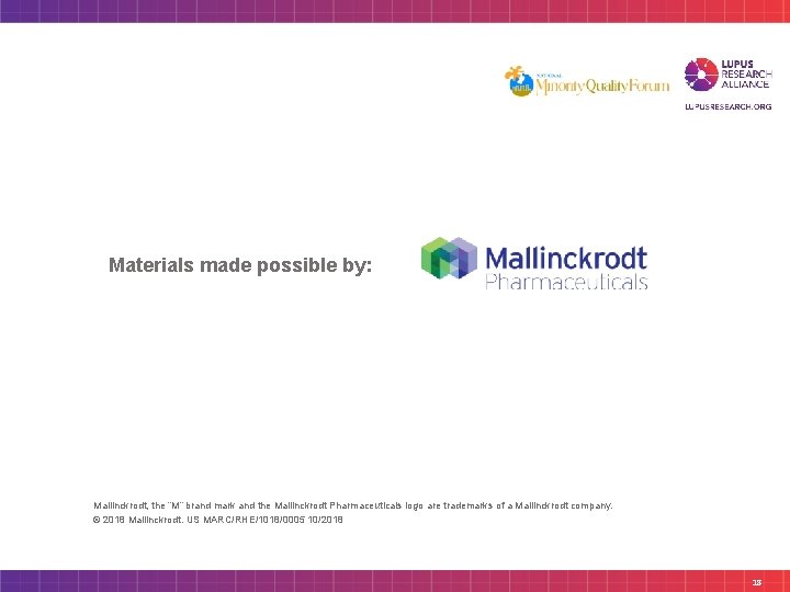 Materials made possible by: Mallinckrodt, the “M” brand mark and the Mallinckrodt Pharmaceuticals logo