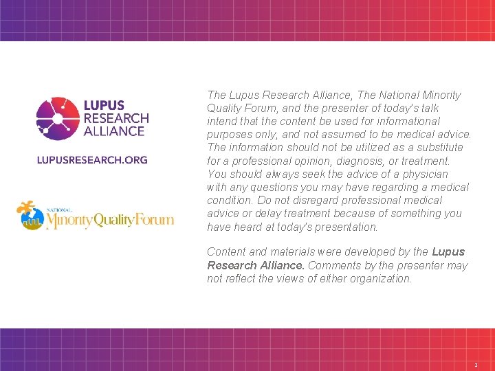 The Lupus Research Alliance, The National Minority Quality Forum, and the presenter of today’s