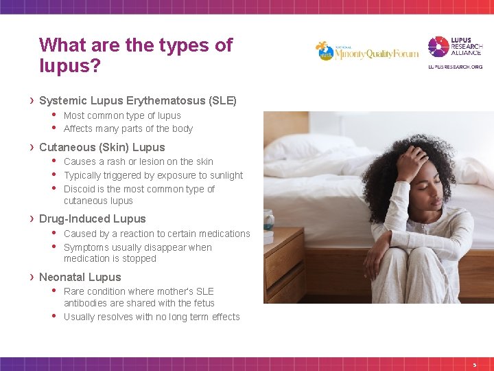 What are the types of lupus? › › Systemic Lupus Erythematosus (SLE) • •