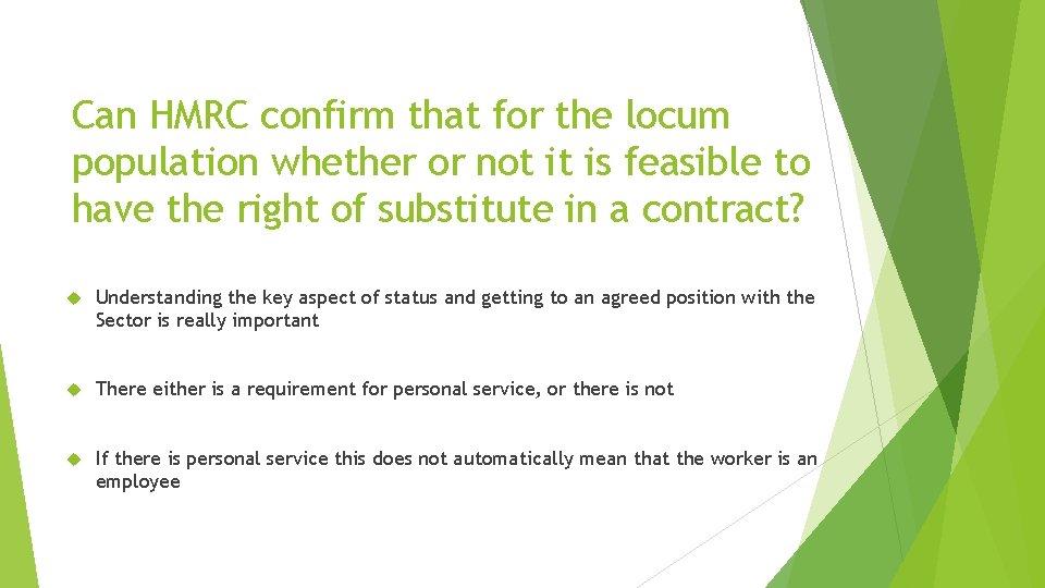 Can HMRC confirm that for the locum population whether or not it is feasible