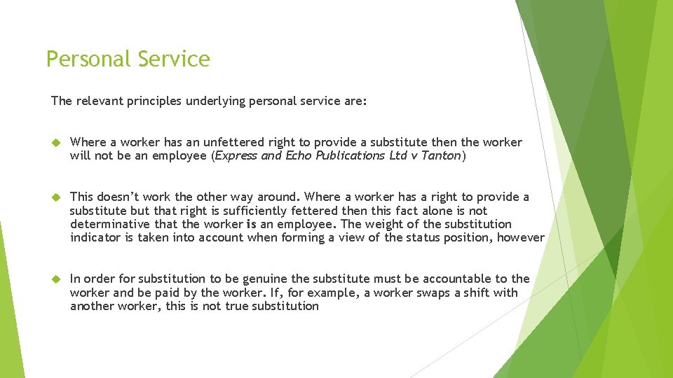 Personal Service The relevant principles underlying personal service are: Where a worker has an