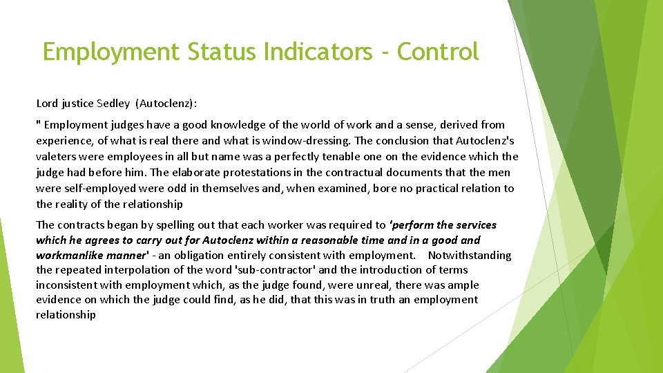 Employment Status Indicators - Control Lord justice Sedley (Autoclenz): " Employment judges have a