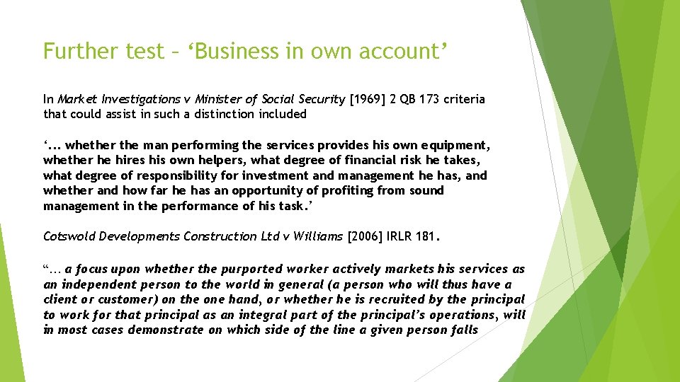 Further test – ‘Business in own account’ In Market Investigations v Minister of Social