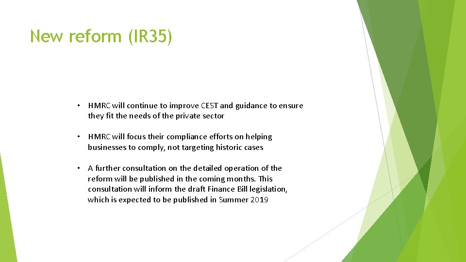 New reform (IR 35) • HMRC will continue to improve CEST and guidance to