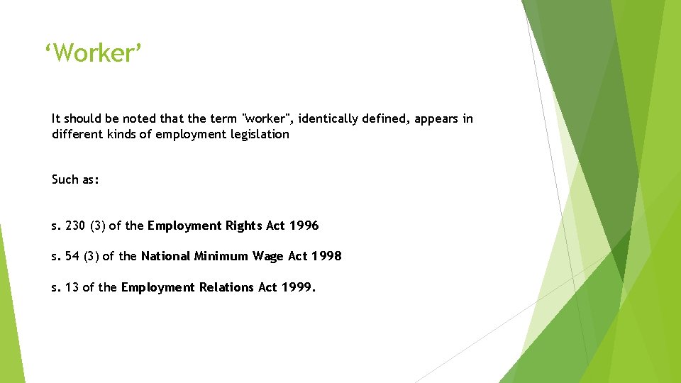‘Worker’ It should be noted that the term "worker", identically defined, appears in different