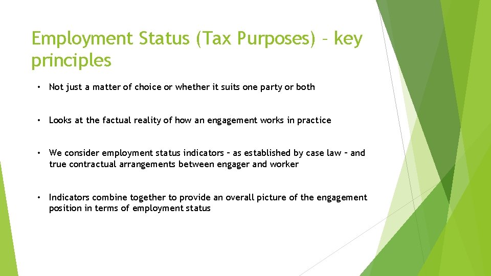 Employment Status (Tax Purposes) – key principles • Not just a matter of choice