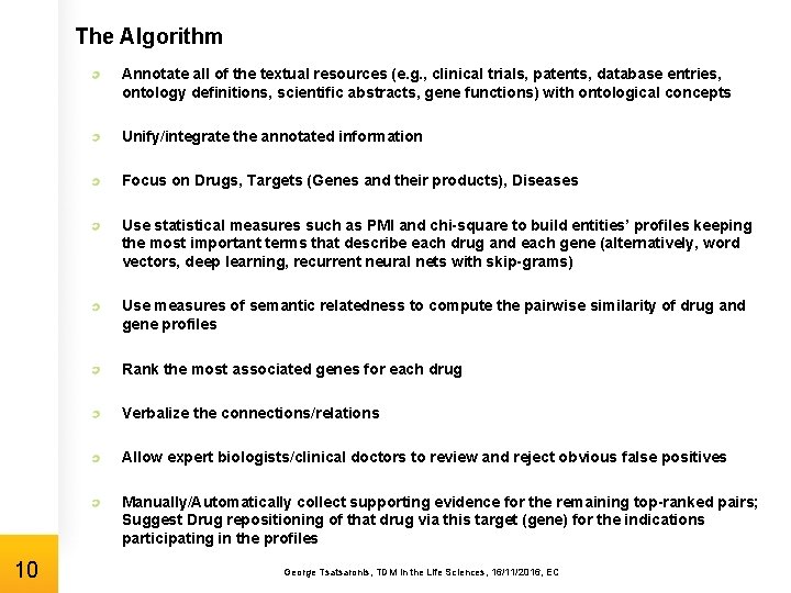 The Algorithm Annotate all of the textual resources (e. g. , clinical trials, patents,