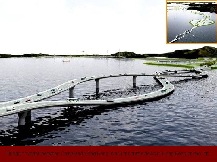 Bridge "inverter"between China and Hong Kong, since the traffic flows in Hong Kong on