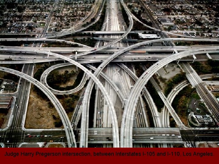 Judge Harry Pregerson intersection, between Interstates I-105 and I-110, Los Angeles. 