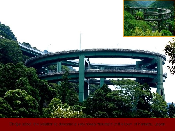 Bridge spiral: the solution to descend a very steep mountain to the town of